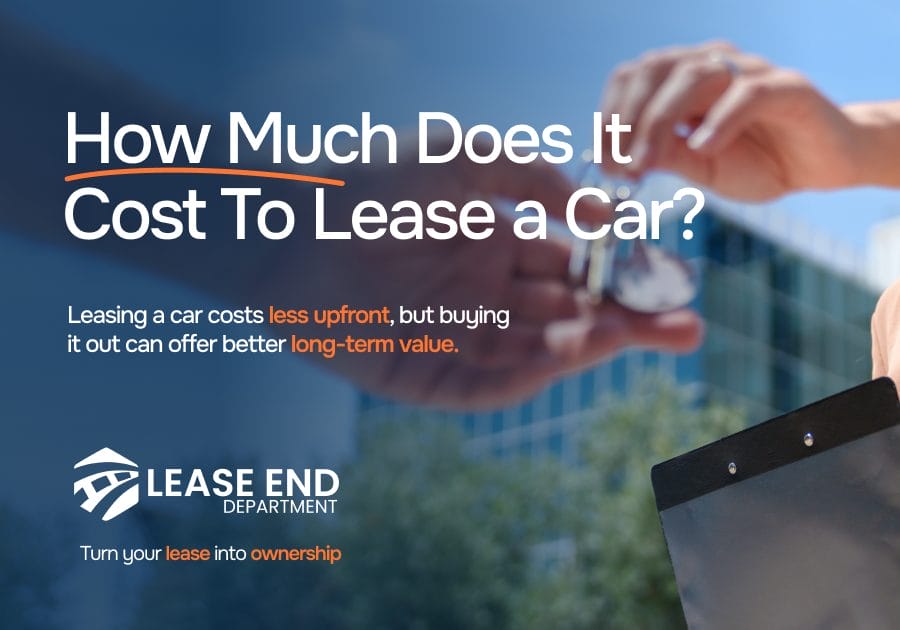 How Much Does It Cost To Lease a Car vs. Buying It Out? 